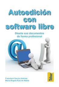 AUTOEDICIÓN CON SOFTWARE LIBRE | 9788473603393 | GARCÍA, FRANCISCO / RUIZ, MARIA ÁNGELA | Llibreria La Gralla | Librería online de Granollers