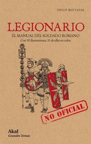 LEGIONARIO. EL MANUAL DEL SOLDADO ROMANO | 9788446032168 | MATYSZAK, PHILIP | Llibreria La Gralla | Librería online de Granollers