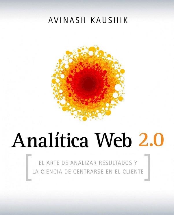 ANALÍTICA WEB 2.0 | 9788498750959 | KAUSHIK, AVINASH | Llibreria La Gralla | Llibreria online de Granollers