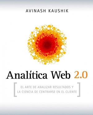 ANALÍTICA WEB 2.0 | 9788498750959 | KAUSHIK, AVINASH | Llibreria La Gralla | Llibreria online de Granollers