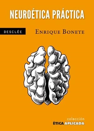 NEUROÉTICA PRÁCTICA | 9788433024640 | BONETE, ENRIQUE | Llibreria La Gralla | Llibreria online de Granollers