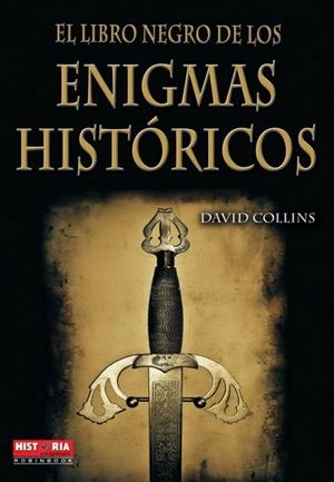 LIBRO NEGRO DE LOS ENIGMAS HISTORICOS, EL | 9788499170893 | COLLINS, DAVID | Llibreria La Gralla | Librería online de Granollers