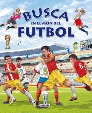 BUSCA EN EL MON DEL FÚTBOL | 9788467708691 | TRUJILLO, EDUARDO | Llibreria La Gralla | Llibreria online de Granollers