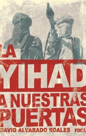 YIHAD A NUESTRAS PUERTAS, LA | 9788496797369 | ALVARADO ROALES, DAVID | Llibreria La Gralla | Llibreria online de Granollers