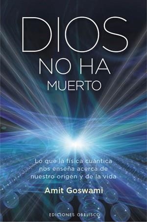 DIOS NO HA MUERTO | 9788497776455 | GOSWAMI, AMIT | Llibreria La Gralla | Librería online de Granollers