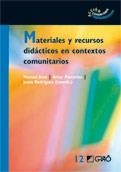 MATERIALES Y RECURSOS DIDÁCTICOS EN CONTEXTOS COMUNITARIOS | 9788478279302 | AREA, MANUEL / PARCERISA, ARTUR / RODRIGUEZ, JESUS (COORD.) | Llibreria La Gralla | Librería online de Granollers