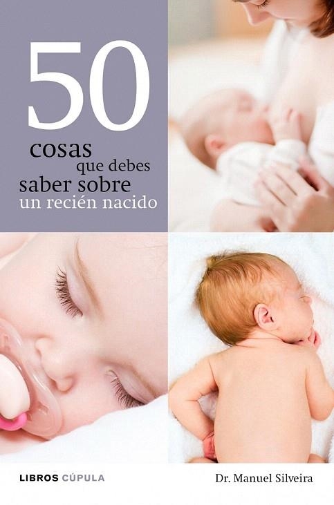50 COSAS QUE DEBES SABER SOBRE UN RECIÉN NACIDO | 9788448068608 | SILVEIRA, MANUEL | Llibreria La Gralla | Librería online de Granollers