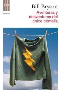 AVENTURAS Y DESVENTURAS DEL CHICO CENTELLA | 9788498678987 | BRYSON, BILL | Llibreria La Gralla | Librería online de Granollers