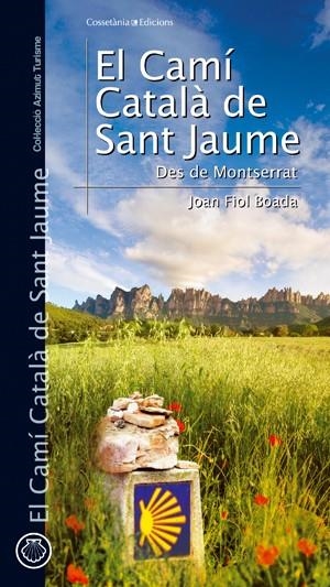 CAMÍ CATALÀ DE SANT JAUME DES DE MONTSERRAT, EL | 9788497916776 | FIOL BOADA, JOAN | Llibreria La Gralla | Librería online de Granollers