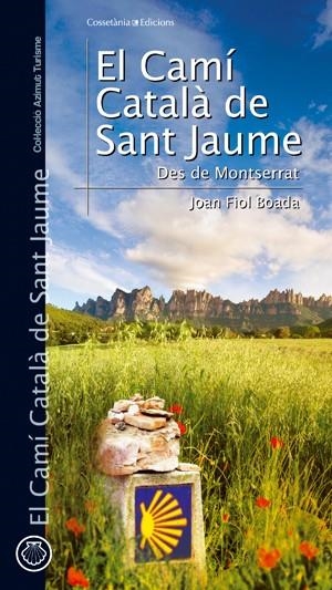 CAMÍ CATALÀ DE SANT JAUME DES DE MONTSERRAT, EL | 9788497916776 | FIOL BOADA, JOAN | Llibreria La Gralla | Llibreria online de Granollers