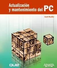 ACTUALIZACIÓN Y MANTENIMIENTO DEL PC | 9788441527539 | MUELLER, SCOTT | Llibreria La Gralla | Librería online de Granollers