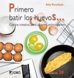 PRIMERO BATIR LOS HUEVOS... | 9788478279838 | PARELLADA, ADA | Llibreria La Gralla | Llibreria online de Granollers