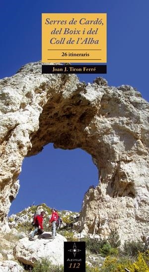 SERRES DE CARDO DEL BOIX I DEL COLL DE L'ALBA. 26 ITINERARIS (AZIMUT, 112) | 9788497915908 | TIRÓN, JOAN J. | Llibreria La Gralla | Llibreria online de Granollers