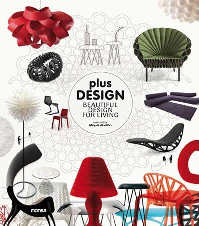 PLUS DESIGN. BEAUTIFUL DESIGN FOR LIVING | 9788415223047 | ABELLAN, MIQUEL (ED) | Llibreria La Gralla | Librería online de Granollers
