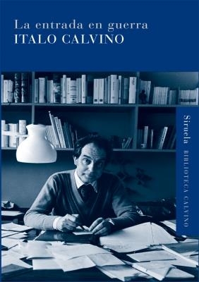 ENTRADA EN GUERRA, LA (BIBLIOTECA CALVINO) | 9788498413861 | CALVINO, ITALO | Llibreria La Gralla | Librería online de Granollers