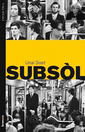 SUBSOL (L'ECLÉCTICA, 188) | 9788498247978 | SISET, UNAI | Llibreria La Gralla | Llibreria online de Granollers