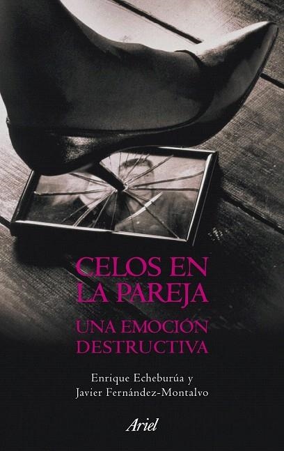 CELOS EN LA PAREJA. UNA EMOCIÓN DESTRUCTIVA | 9788434469396 | ECHEBURÚA, ENRIQUE; FERNÁNDEZ MONTALVO, JAVIER | Llibreria La Gralla | Librería online de Granollers