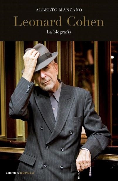 LEONARD COHEN. LA BIOGRAFIA | 9788448068394 | MANZANO, ALBERTO | Llibreria La Gralla | Llibreria online de Granollers