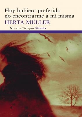 HOY HUBIERA PREFERIDO NO ENCONTRARME A MÍ MISMA (NUEVOS TIEMPOS) | 9788498414615 | MÜLLER, HERTA | Llibreria La Gralla | Librería online de Granollers