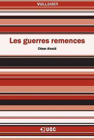 GUERRES REMENCES, LES (VULL SABER 121) | 9788497889261 | ALCALÁ, CÉSAR | Llibreria La Gralla | Librería online de Granollers