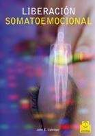 LIBERACIÓN SOMATOEMOCIONAL | 9788480198172 | UPLEDGER, JOHN E. | Llibreria La Gralla | Librería online de Granollers