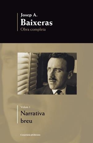 NARRATIVA BREU (JOSEP ANTON BAIXERAS OBRA COMPLETA. VOLUM 1) | 9788497917858 | BAIXERAS, JOSEP A. | Llibreria La Gralla | Librería online de Granollers