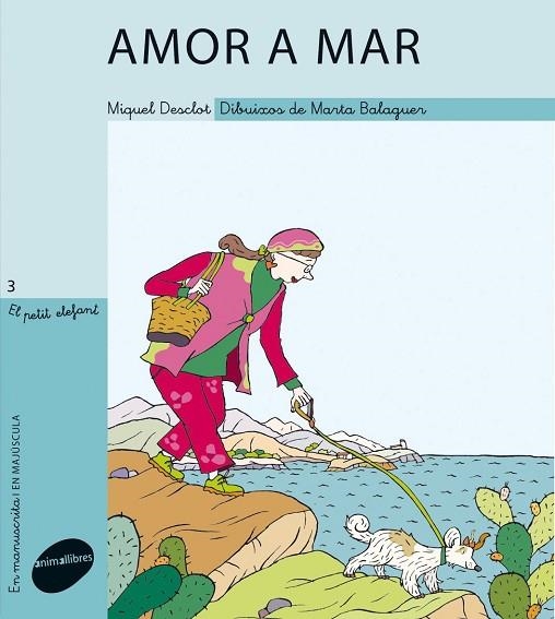 AMOR A MAR (EL PETIT ELEFANT, 3) | 9788496726949 | DESCLOT, MIQUEL; BALAGUER, MARTA | Llibreria La Gralla | Librería online de Granollers