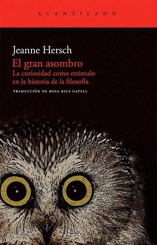 GRAN ASOMBRO, EL. LA CURIOSIDAD COMO ESTIMULO EN LA HISTORIA DE LA FILOSOFIA | 9788492649778 | HERSCH, JEANNE | Llibreria La Gralla | Librería online de Granollers
