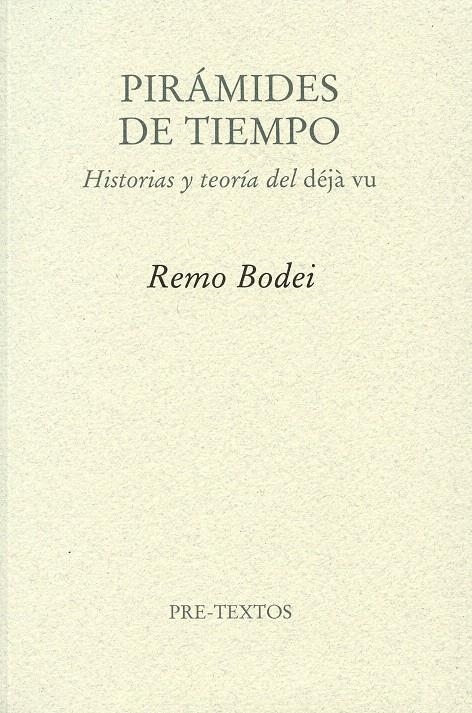 PIRÁMIDES DE TIEMPO. HISTORIA Y TEORIA DEL DEJA VU | 9788492913657 | BODEI, REMO | Llibreria La Gralla | Librería online de Granollers