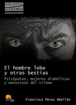 HOMBRE LOBO Y OTRAS BESTIAS, EL | 9788499670089 | PÉREZ ABELLÁN, FRANCISCO | Llibreria La Gralla | Librería online de Granollers