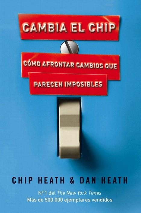 CAMBIA EL CHIP | 9788498750867 | HEAT, CHIP; HEATH, DAN | Llibreria La Gralla | Librería online de Granollers