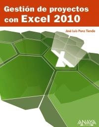 GESTIÓN DE PROYECTOS CON EXCEL 2010 | 9788441528635 | PONZ TIENDA, JOSÉ LUIS | Llibreria La Gralla | Librería online de Granollers