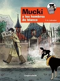 MUCKI Y LOS HOMBRES DE BLANCO | 9788499297002 | LABRADOR, T.A. | Llibreria La Gralla | Llibreria online de Granollers