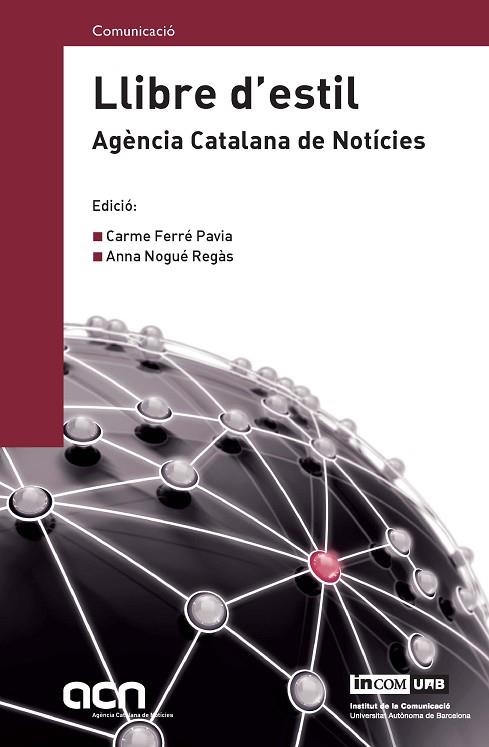 LLIBRE D'ESTIL DE L'AGENCIA CATALANA DE NOTICIES | 9788497889223 | FERRE, CARME : NOGUE, ANNA (EDS.) | Llibreria La Gralla | Llibreria online de Granollers