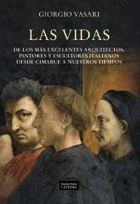 VIDAS DE LOS MÁS EXCELENTES ARQUITECTOS PINTORES Y ESCULTORES ITALIANOS DESDE CIMABUE A NUESTROS TIEMPOS, LAS | 9788437627366 | VASARI, GIORGIO | Llibreria La Gralla | Librería online de Granollers