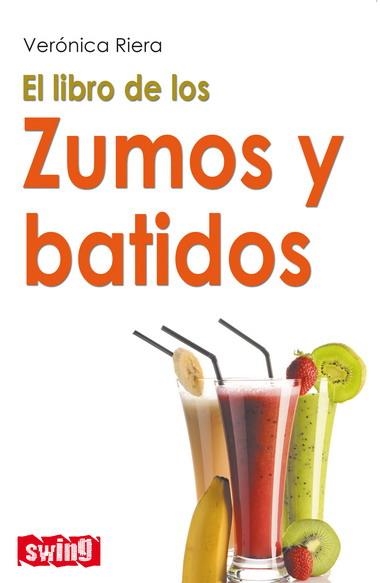 LIBRO DE LOS ZUMOS Y BATIDOS, EL | 9788496746527 | RIERA, VERÓNICA | Llibreria La Gralla | Librería online de Granollers