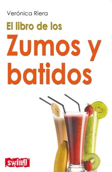 LIBRO DE LOS ZUMOS Y BATIDOS, EL | 9788496746527 | RIERA, VERÓNICA | Llibreria La Gralla | Llibreria online de Granollers