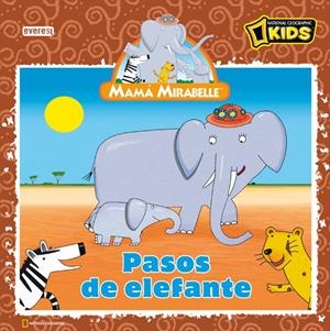 PASOS DE ELEFANTE. MAMÁ MIRABELLE | 9788444165516 | NATIONAL GEOGRAPHIC | Llibreria La Gralla | Llibreria online de Granollers