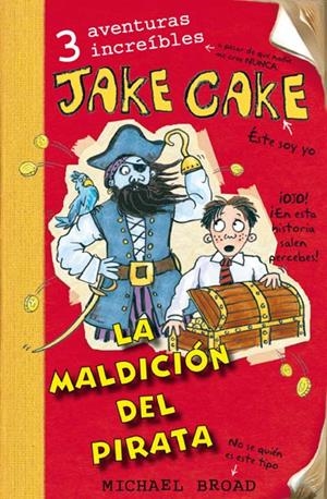 JAKE CAKE. LA MALDICIÓN DEL PIRATA | 9788492691623 | BROAD, MICHAEL | Llibreria La Gralla | Llibreria online de Granollers