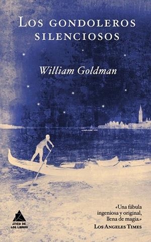 GONDOLEROS SILENCIOSOS, LOS | 9788493780999 | GOLDMAN, WILLIAM | Llibreria La Gralla | Librería online de Granollers
