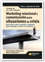 MARKETING RELACIONAL Y COMUNICACIÓN PARA SITUACIONES DE CRISIS | 9788492956081 | BARQUERO, JOSÉ DANIEL; BARQUERO, MARIO | Llibreria La Gralla | Llibreria online de Granollers