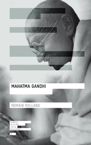MAHATMA GANDHI (CLASSICS DE LA PAU I LA NOVIOLENCIA, 1) | 9788415002260 | ROLLAND, ROMAIN | Llibreria La Gralla | Librería online de Granollers