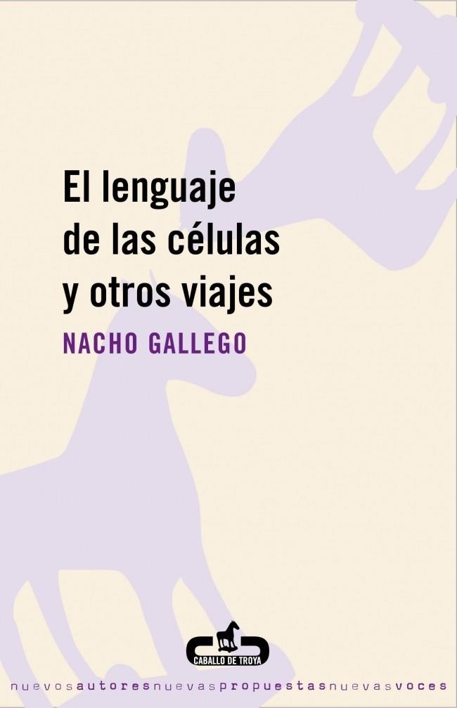 LENGUAJE DE LAS CÉLULAS Y OTROS VIAJES, EL | 9788496594630 | GALLEGO, NACHO | Llibreria La Gralla | Llibreria online de Granollers