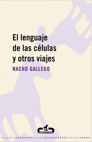 LENGUAJE DE LAS CÉLULAS Y OTROS VIAJES, EL | 9788496594630 | GALLEGO, NACHO | Llibreria La Gralla | Librería online de Granollers