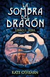 SOMBRA DEL DRAGÓN, LA. LIBRO I KIRA | 9788466793346 | O'HEARN, KATE | Llibreria La Gralla | Librería online de Granollers