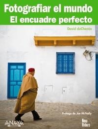 FOTOGRAFIAR EL MUNDO. EL ENCUADRE PERFECTO | 9788441527607 | DUCHEMIN, DAVID | Llibreria La Gralla | Llibreria online de Granollers
