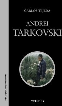 ANDREI TARKOVSKI (SIGNO E IMAGEN/CINEASTAS) | 9788437626666 | TEJEDA, CARLOS | Llibreria La Gralla | Librería online de Granollers