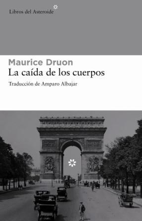 CAÍDA DE LOS CUERPOS, LA | 9788492663200 | DRUON, MAURICE | Llibreria La Gralla | Llibreria online de Granollers