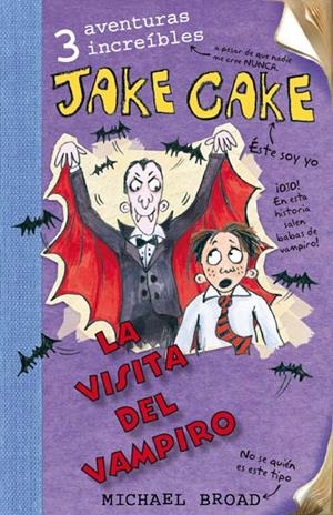 JAKE CAKE. LA VISITA DEL VAMPIRO | 9788492691647 | BROAD, MICHAEL | Llibreria La Gralla | Llibreria online de Granollers