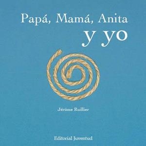 PAPA MAMA ANITA Y YO | 9788426137951 | RUILLIER, JEROME | Llibreria La Gralla | Llibreria online de Granollers